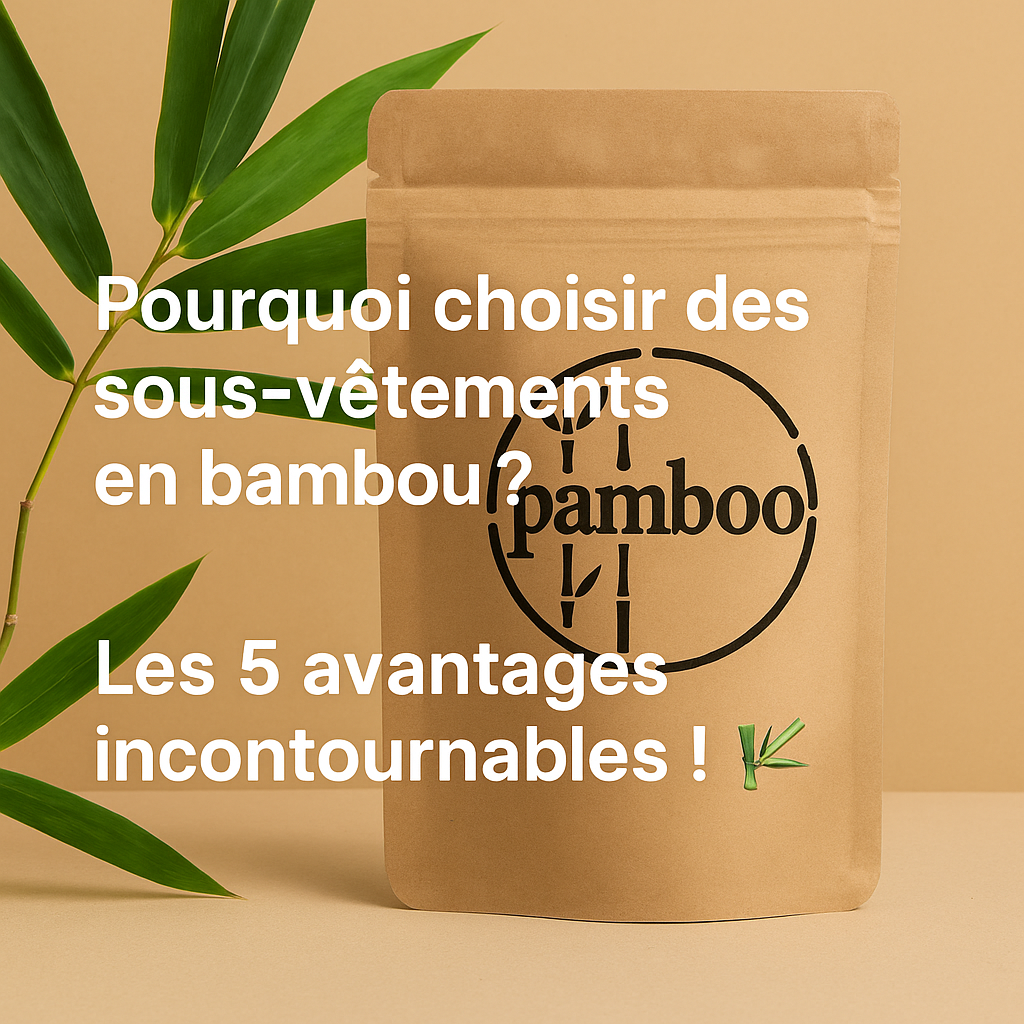 Pourquoi choisir des sous-vêtements en bambou ? Les 5 avantages incontournables ! 🌿